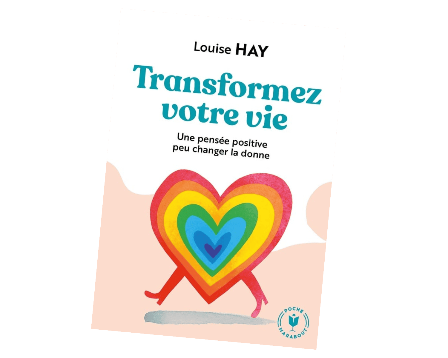 Méthode Louise Hay : transformez votre vie